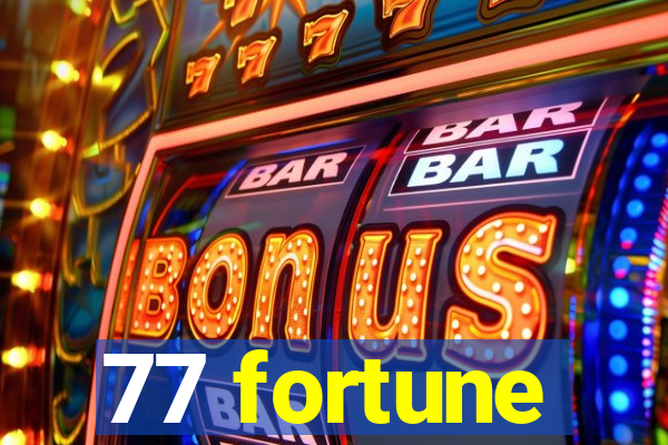 77 fortune